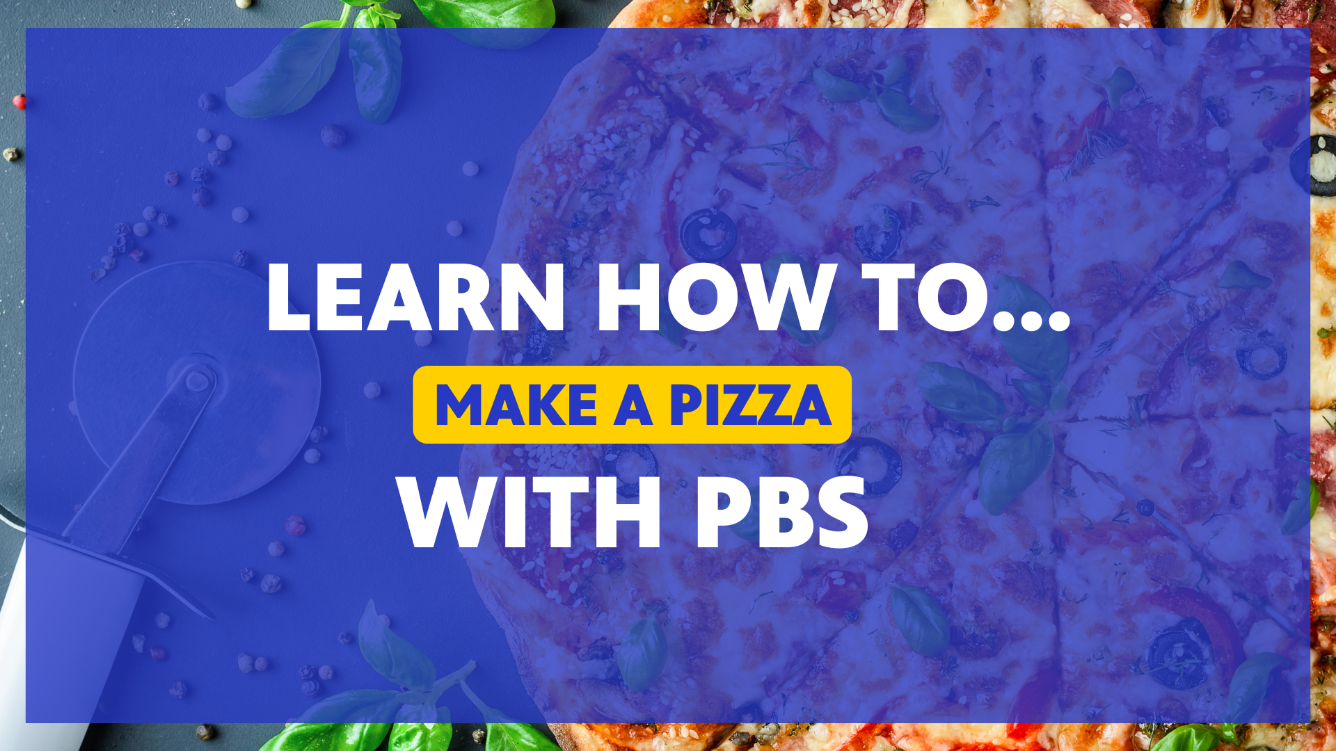 Learn How to Make Pizza with PBS