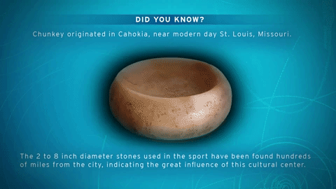 Animated chunkey gif reading that chunkey originated in Cahokia, near modern day St. Louis, Missouri.