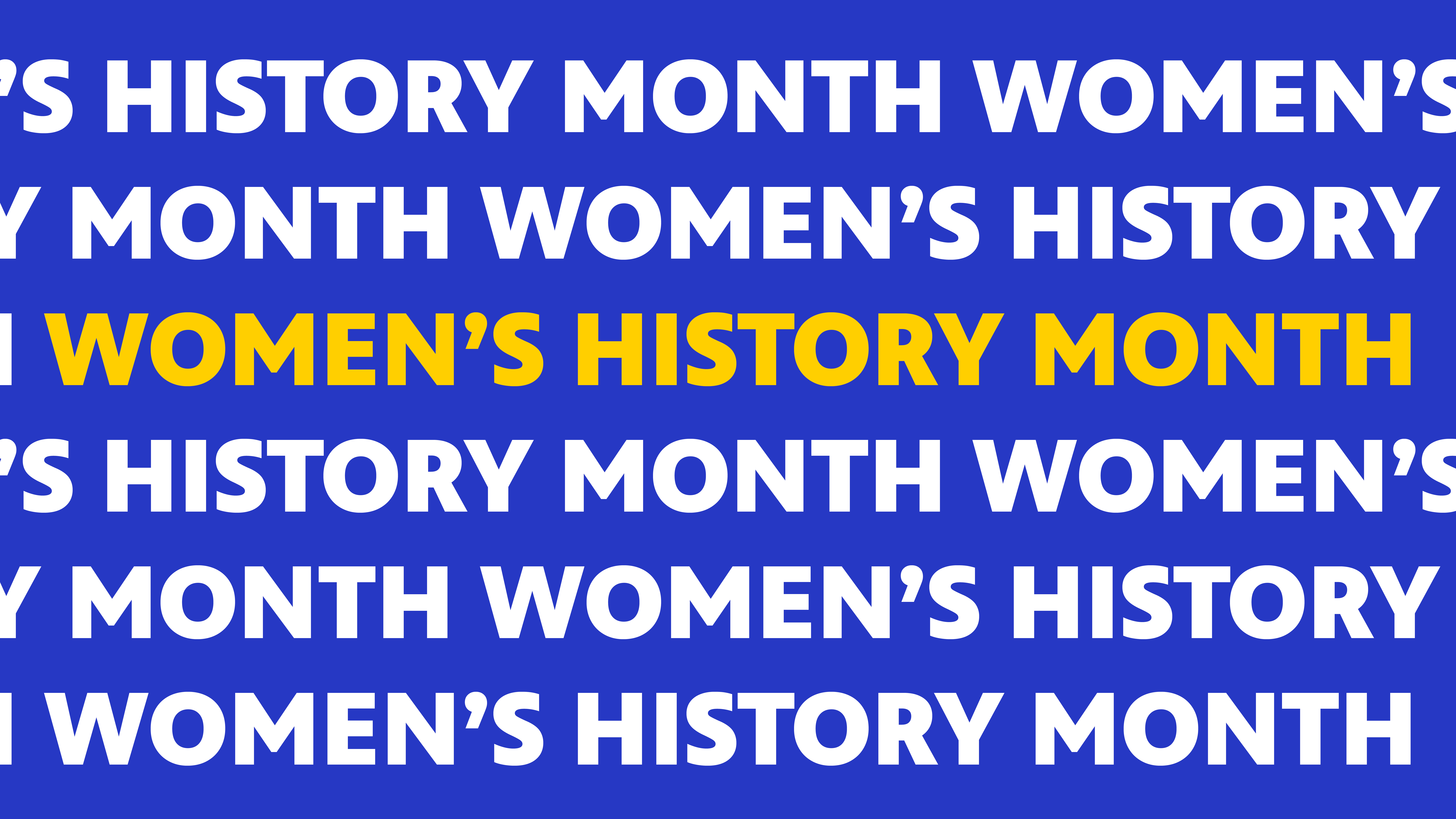 Why Celebrating Women's History Month is Important To Me