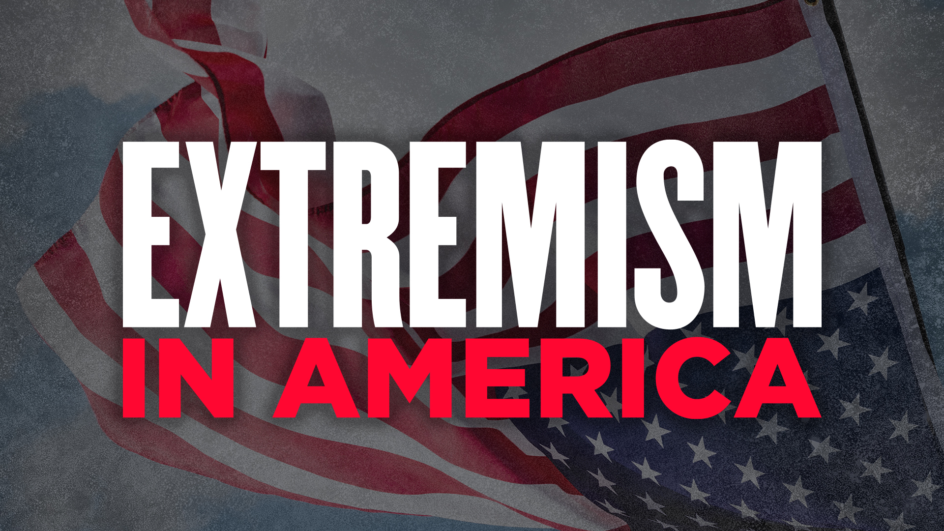 Extremism in America Mezzanine 1920x1080 13