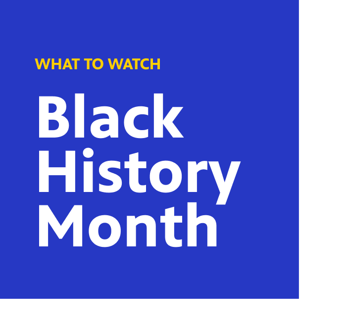 What to watch: Black history month 2022.